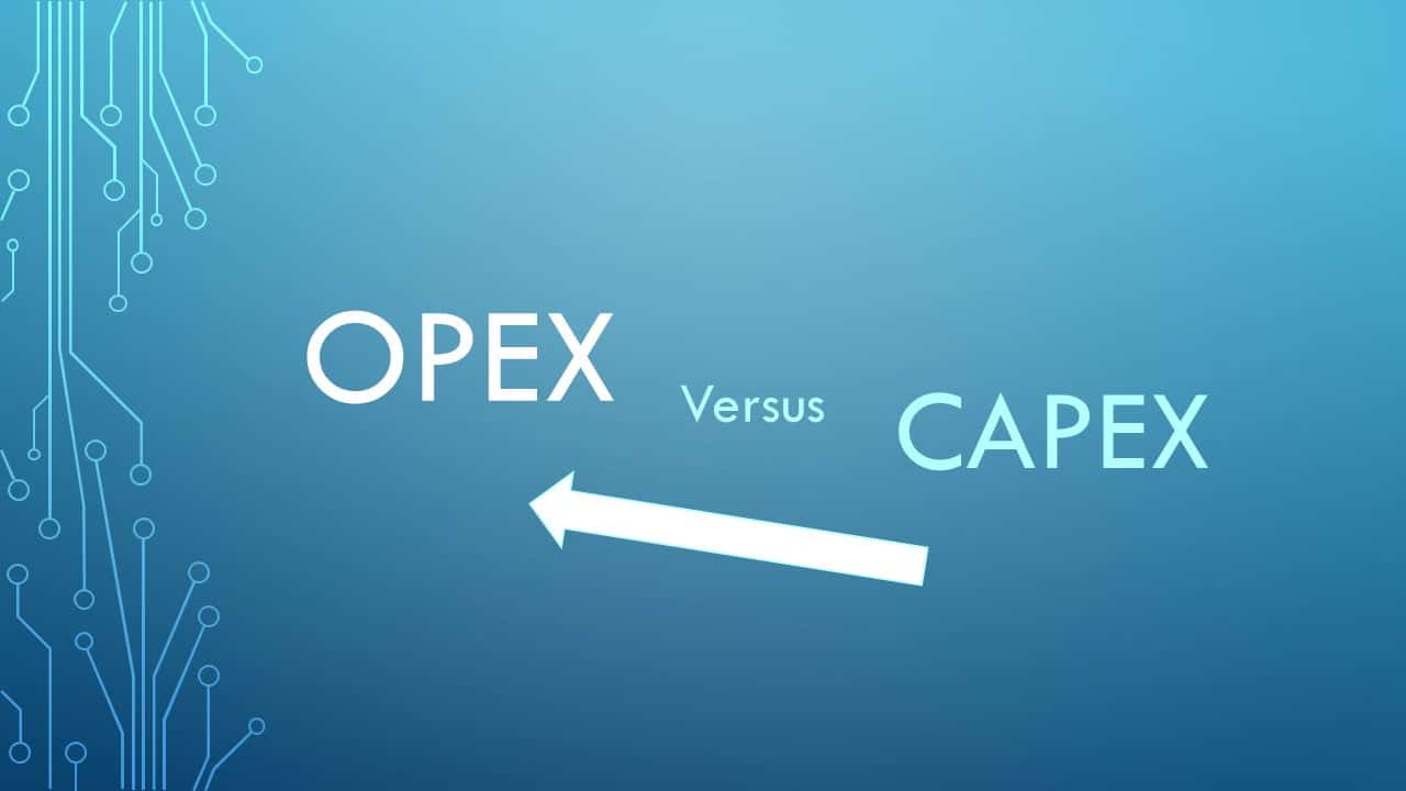 Capx Versus Opex